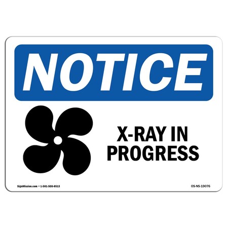Signmission OSHA Notice Sign, X-Ray In Progress With Symbol, 10in X 7in Decal, 10" W, 7" H, Landscape OS-NS-D-710-L-19076